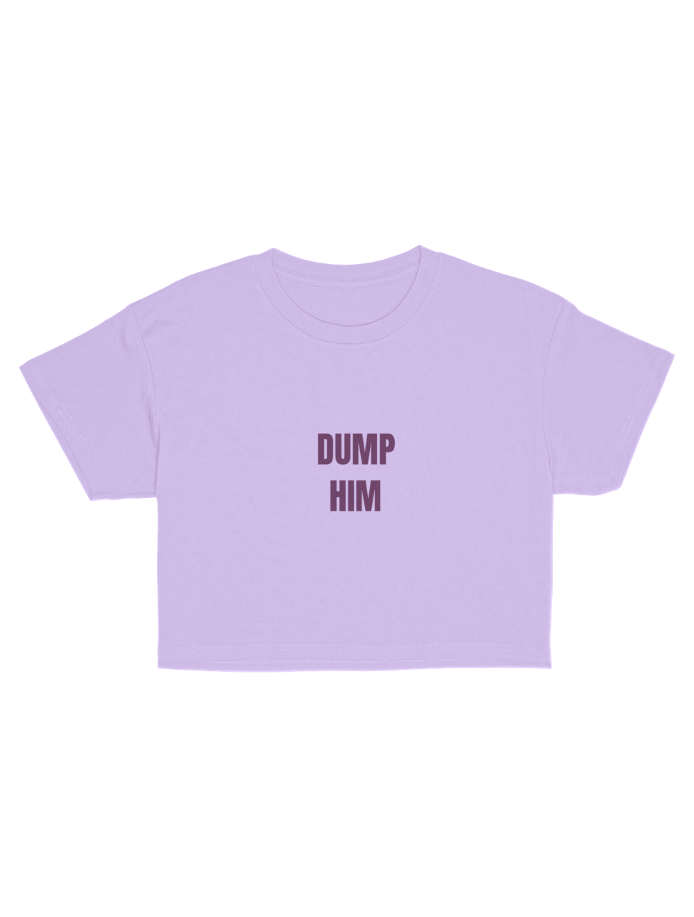 DUMP HIM