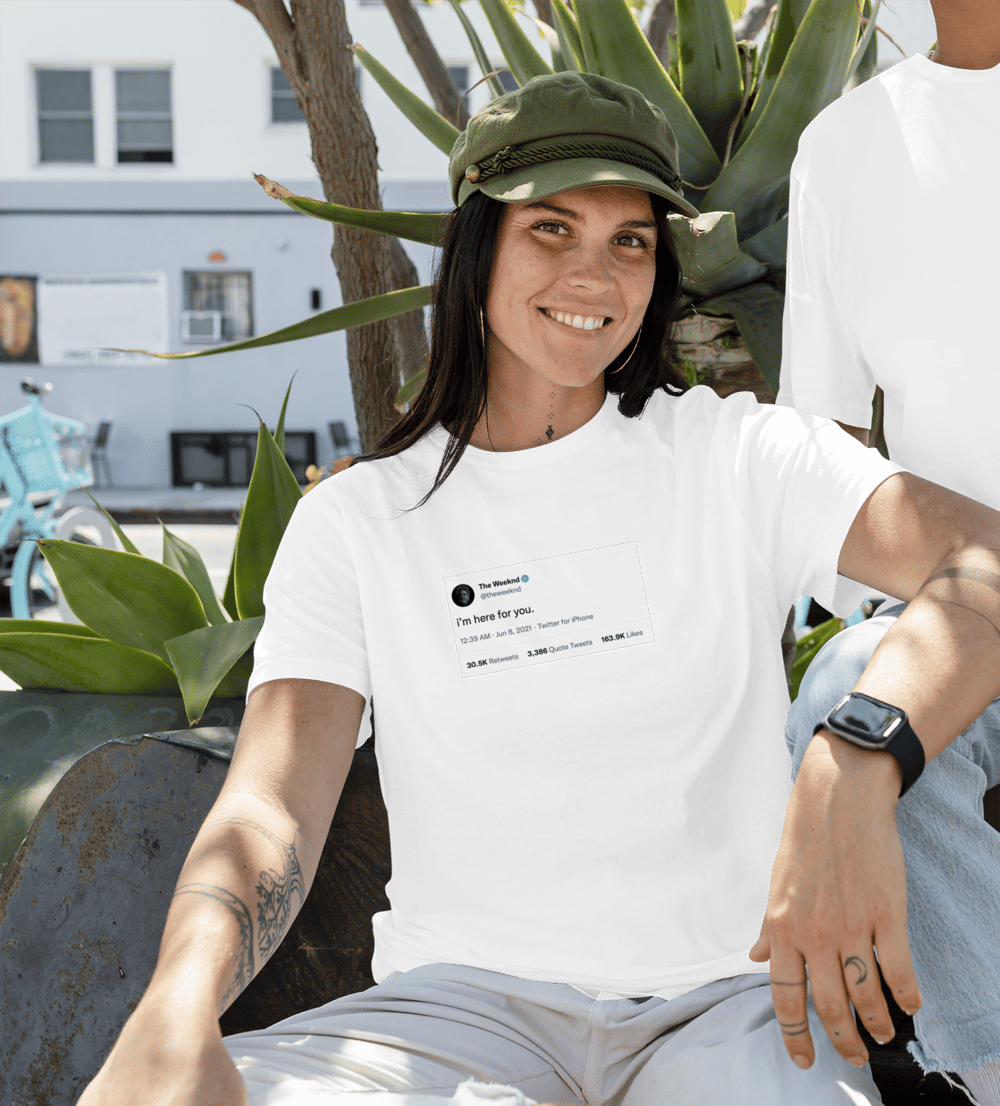  I’m Here For You Tişört - Beyaz