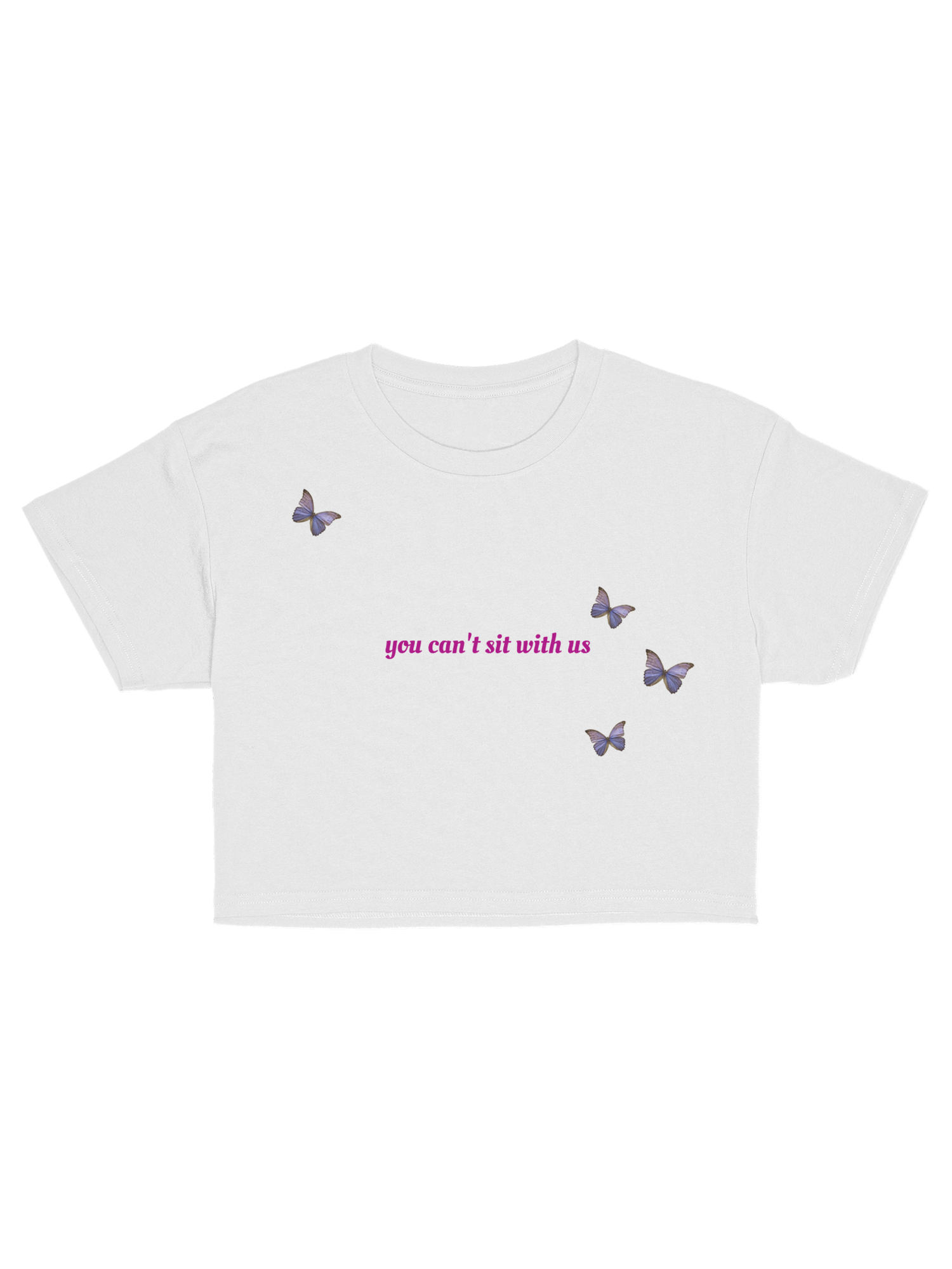 YOU CAN'T SIT WITH US